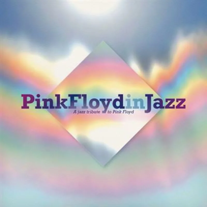 Various Artists - Pink Floyd In Jazz - A Jazz Tribute To Pink Floyd (Arrives in 21 days)