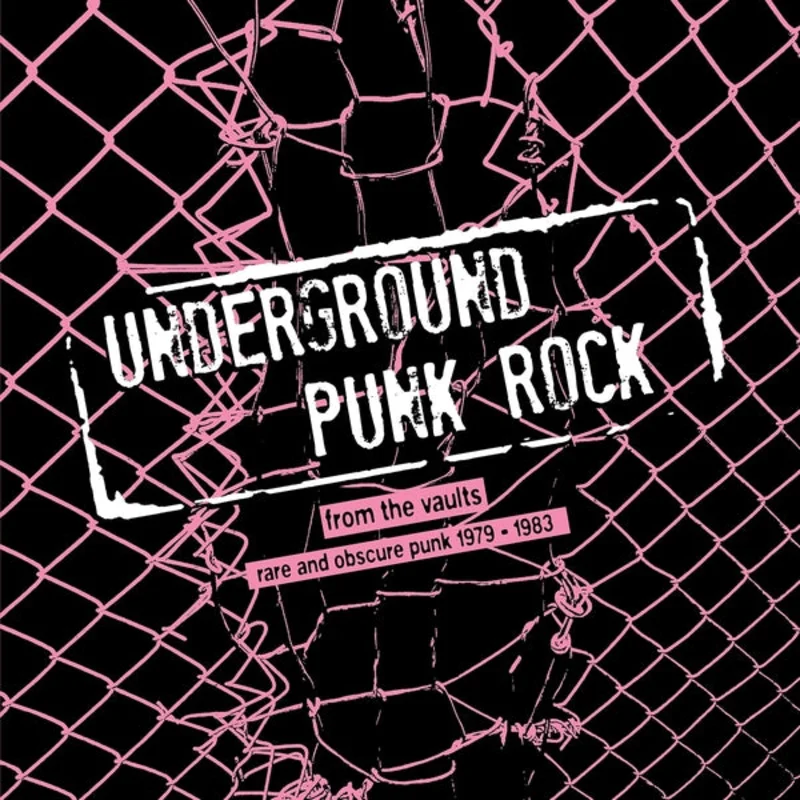 Various Artists Underground Punk Rock: From The Vaults - Rare And Obscure Punk 1979-1983
