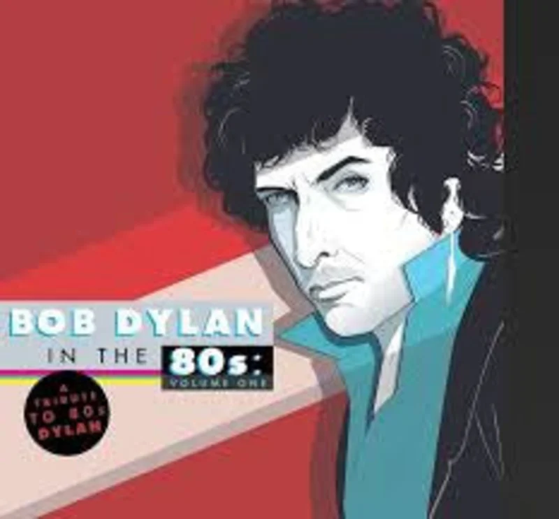 Various - Bob Dylan In The 80s: Volume One