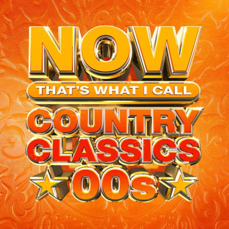 Various - Now That's What I Call Country Classics 00s