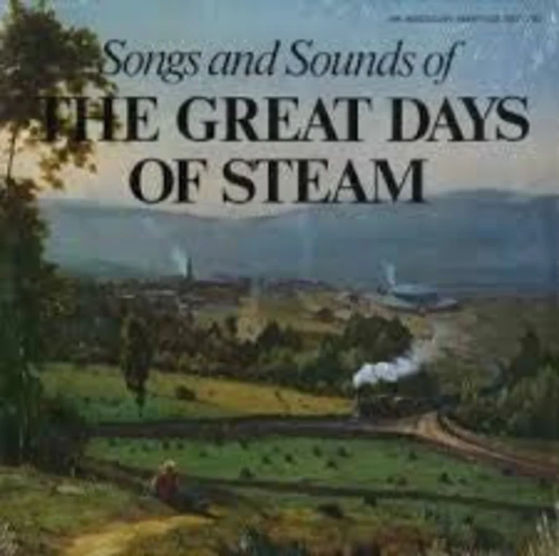 Various - Songs And Sounds Of The Great Days Of Steam