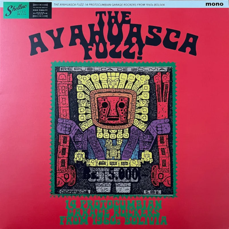 Various - The Ayahuasca Fuzz!: 14 Protocumbian Garage Rockers From 1960s Bolivia