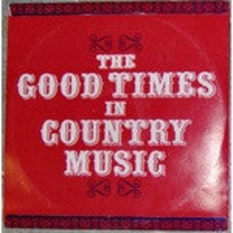Various - The Good Times In Country Music