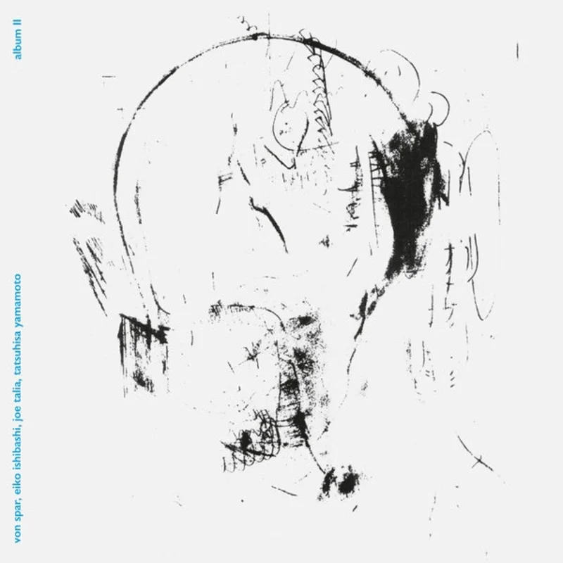 Von Spar/Eiko Ishibashi/Joe Talia/Tatsuhisa Yamamo Album Ii