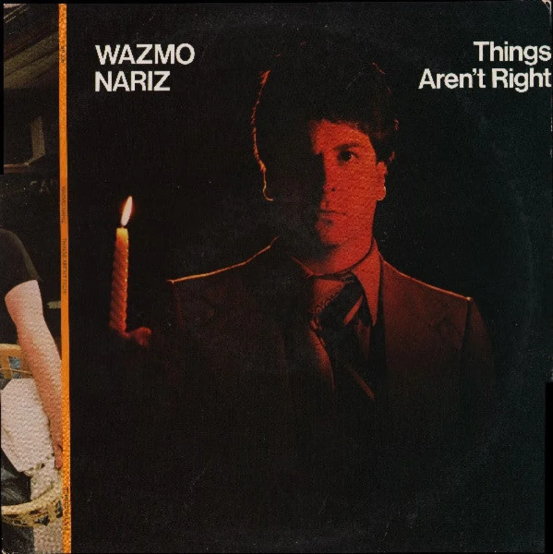 Wazmo Nariz - Things Aren't Right