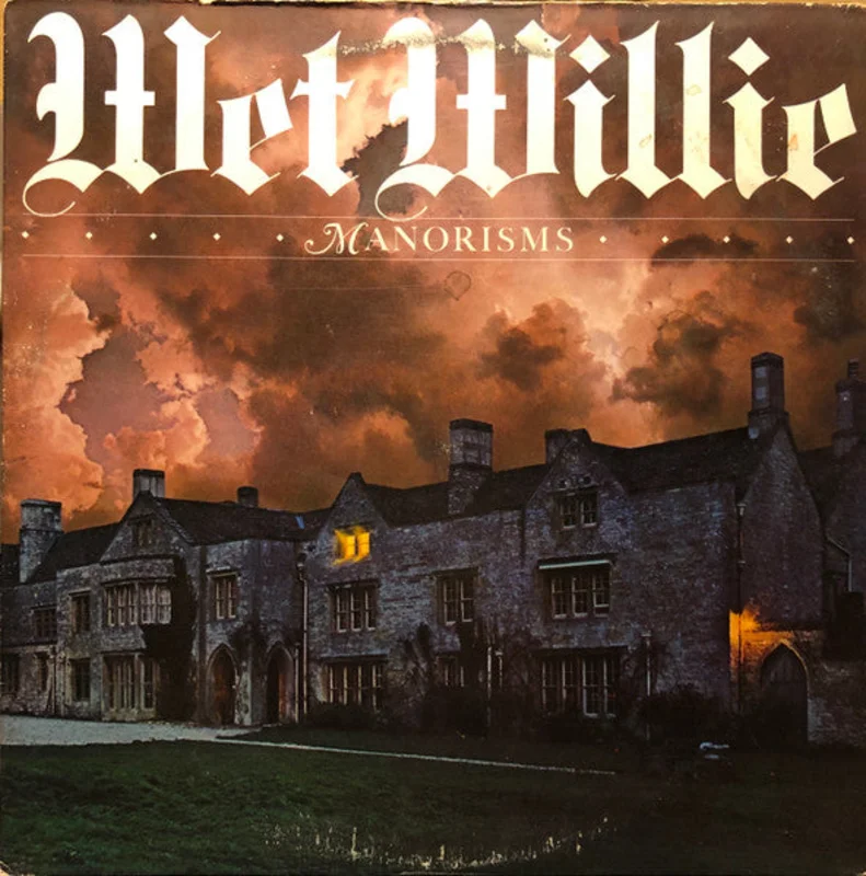 Wet Willie - Manorisms