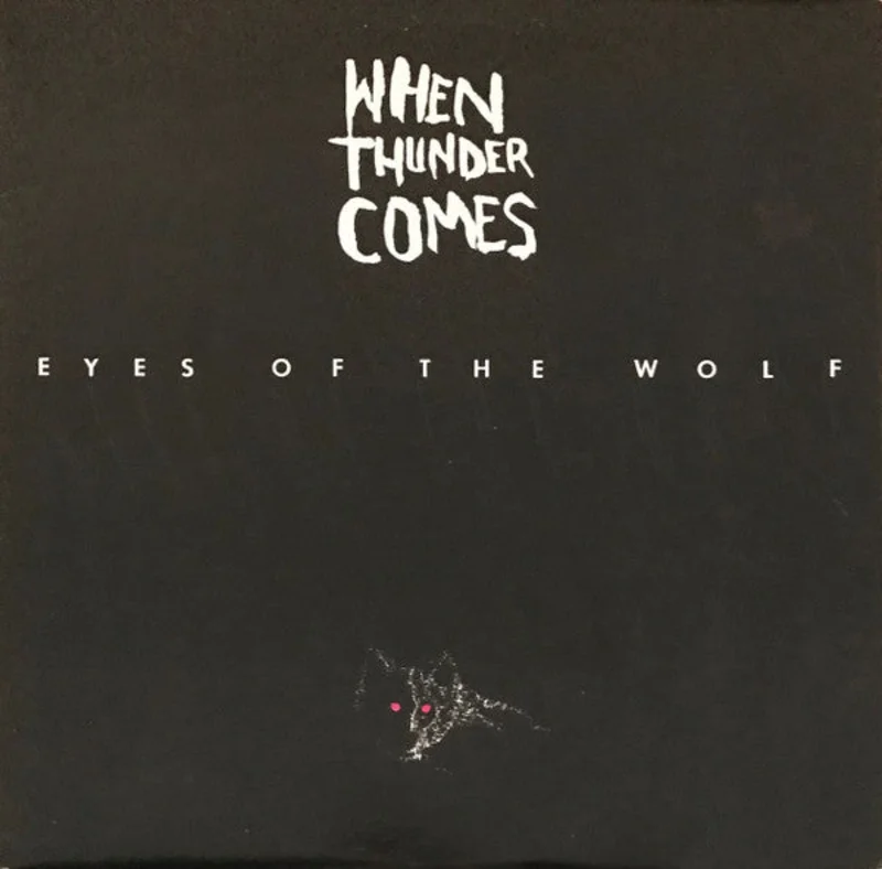 When Thunder Comes - Eyes Of The Wolf