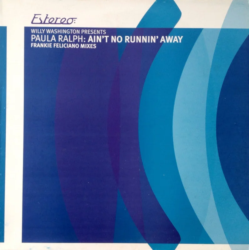 Willy Washington, Paula Ralph - Ain't No Runnin' Away (Frankie Feliciano Mixes)