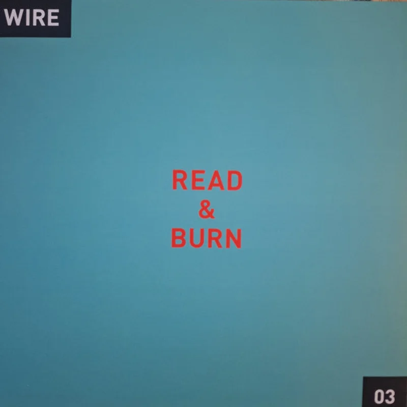 Wire Read & Burn 03+ (RSD 2026) (Quick Ship)