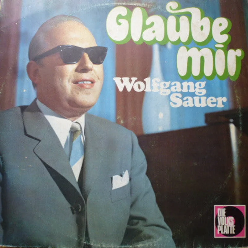Wolfgang Sauer - Glaube Mir